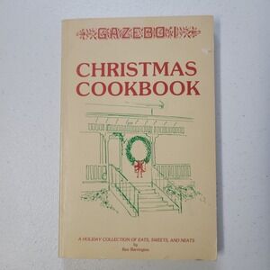 Gazebo Christmas Cookbook Holiday Collection of Eats Sweets Neats 1984